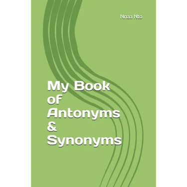 My Book of Antonyms & Synonyms