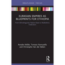 Eurasian Empires as Blueprints for Ethiopia: From Ethnolinguistic Nation-State to Multiethnic Federation