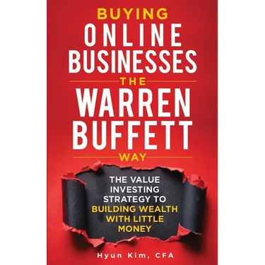 Buying Online Businesses The Warren Buffett Way: The Value Investing Strategy to Building Wealth with Little Money