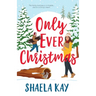 Only Ever Christmas: A Sweet Contemporary Romance