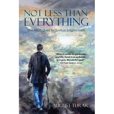 Not Less Than Everything: One Man's Quest for Spiritual Enlightenment