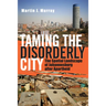 Taming the Disorderly City
