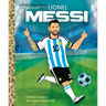 Lionel Messi a Little Golden Book Biography
