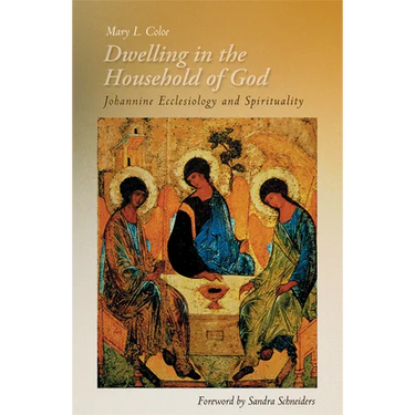 Dwelling in the Household of God: Johannine Ecclesiology and Spirituality
