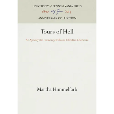 Tours of Hell: An Apocalyptic Form in Jewish and Christian Literature
