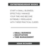 Entrepreneurship Books: Start a Small Business, Effectively Manage Your Time and Become Extremely Persuasive with These Practical Guides