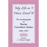 My Life as I Have Lived It: The Autobiography of Rosina Corrothers-Tucker, 1881-1987