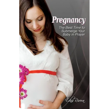 Pregnancy: The Best Time to Submerge Your Baby in Prayer