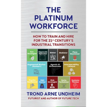 The Platinum Workforce: How to Train and Hire for the 21st Century's Industrial Transition