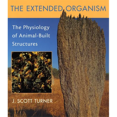 The Extended Organism: The Physiology of Animal-Built Structures