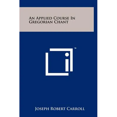 An Applied Course In Gregorian Chant