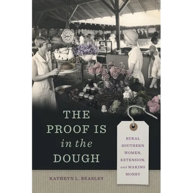 The Proof Is in the Dough: Rural Southern Women, Extension, and Making Money