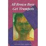 All Brown Boys Get Trumpets