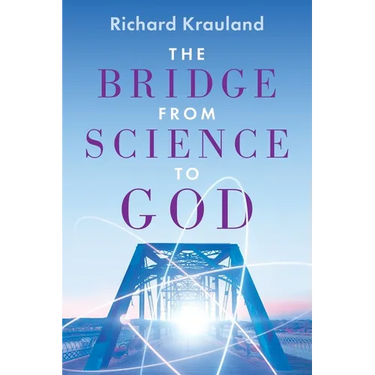The Bridge - From Science to God