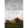 The Search: An Insider's Novel about a University President