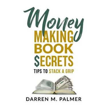 Money Making Book Secrets: Tips to Stack a Grip