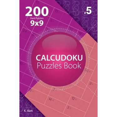 Calcudoku - 200 Hard Puzzles 9x9 (Volume 5)