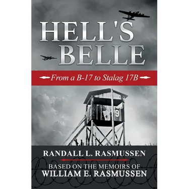 Hell's Belle: From a B-17 to Stalag 17B