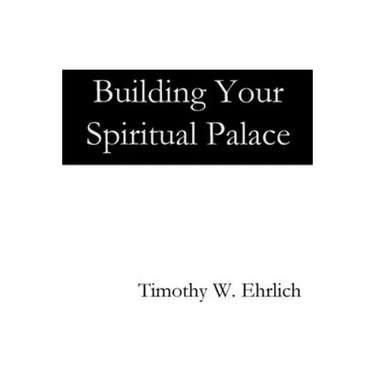 Building Your Spiritual Palace