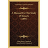 A Manual For The Study Of Insects (1895)