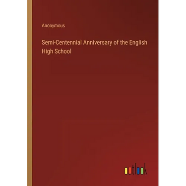 Semi-Centennial Anniversary of the English High School