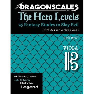 DragonScales, The Hero Levels, Viola Story: 25 Fantasy Etudes to Slay Evil for violin, viola, and cello in multiple difficulty modes