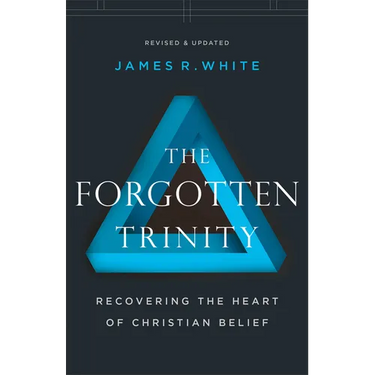 The Forgotten Trinity: Recovering the Heart of Christian Belief