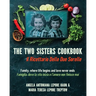 The Two Sisters Cookbook: Family, where life begins and love never ends