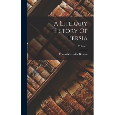 A Literary History Of Persia; Volume 2