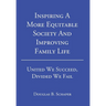 Inspiring A More Equitable Society And Improving Family Life: United We Succeed, Divided We Fail