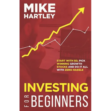Investing for Beginners: Start With $0, Pick Winning Growth Stocks and Do It All With Zero Hassle