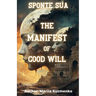 Sponte Sua or the Manifest of Good Will
