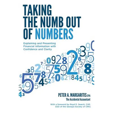 Taking the Numb Out of Numbers: Explaining and Presenting Financial Information with Confidence and Clarity