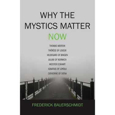 Why the Mystics Matter Now