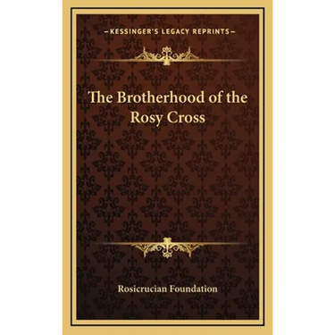 The Brotherhood of the Rosy Cross