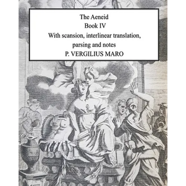 Aeneid Book 4: With scansion, interlinear translation, parsing and notes