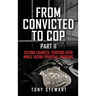 From Convicted to Cop Part II: Second Chances: Starting Over While Facing Spiritual Warfare