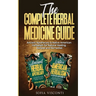 The Complete Herbal Medicine Guide: Ancient Apothecary & Native American Herbalism for Natural Healing, Recipes and Remedies: 2 books in 1