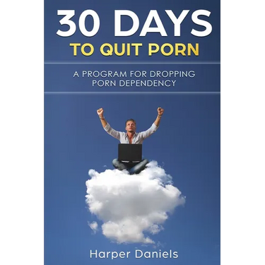 30 Days To Quit Porn: A Program for Dropping Porn Dependency