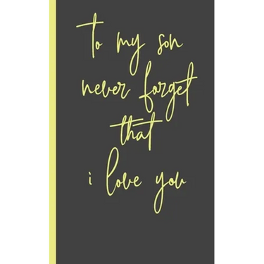 to my son never forget that i love you: Gifts for Daughter from Mom, unique Present idea for valentine's day for teen girl Women, birthday, graduation