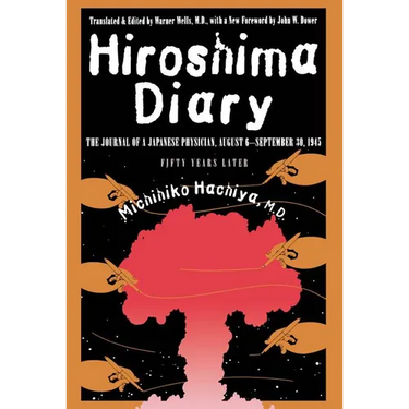 Hiroshima Diary: The Journal of a Japanese Physician, August 6-September 30, 1945