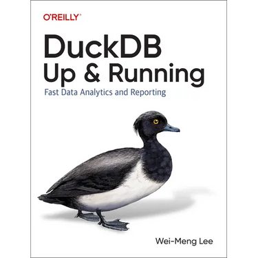 Duckdb: Up and Running: Fast Data Analytics and Reporting