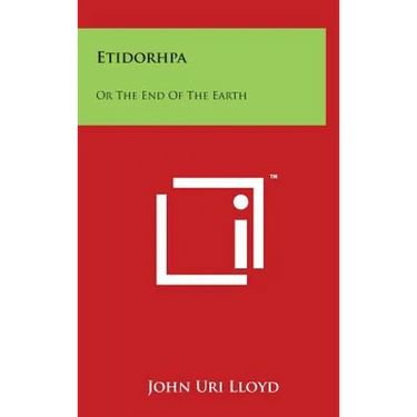 Etidorhpa: Or The End Of The Earth