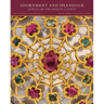Adornment and Splendour: Jewels of the Indian Courts