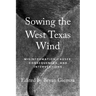 Sowing the West Texas Wind: Misinformation Causes, Consequences, and Interventions