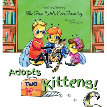 The Five Little Bees Family: Adopts Two Kittens