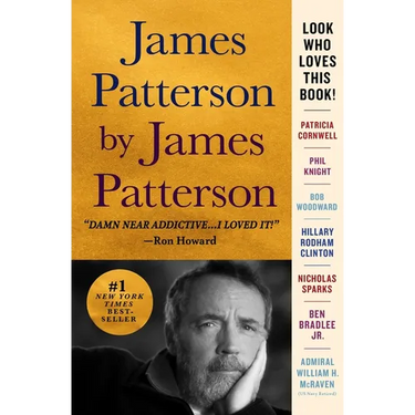James Patterson by James Patterson: The Stories of My Life