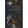 Handbook of the Corliss Steam Engines ..
