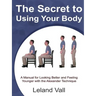 Secret to Using Your Body