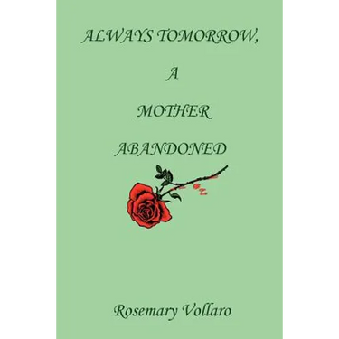 Always Tomorrow, A Mother Abandoned